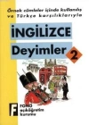 Örnek Cümleler İçinde Kullanılış ve Türkçe Karşılıklarıyla| İngilizce Deyimler-2